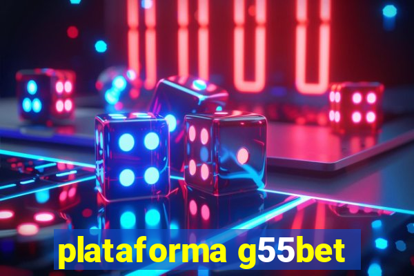 plataforma g55bet